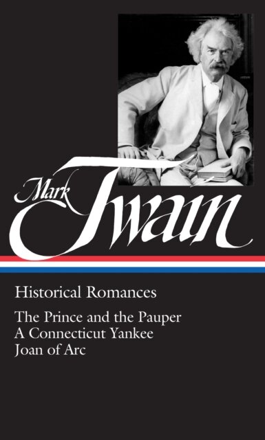 Mark Twain: Historical Romances (LOA #71)