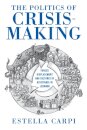 The Politics of Crisis-Making