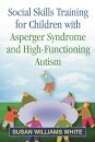 Social Skills Training for Children with Asperger Syndrome and High-Functioning Autism