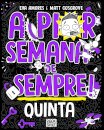 A Pior Semana de Sempre: Quinta
