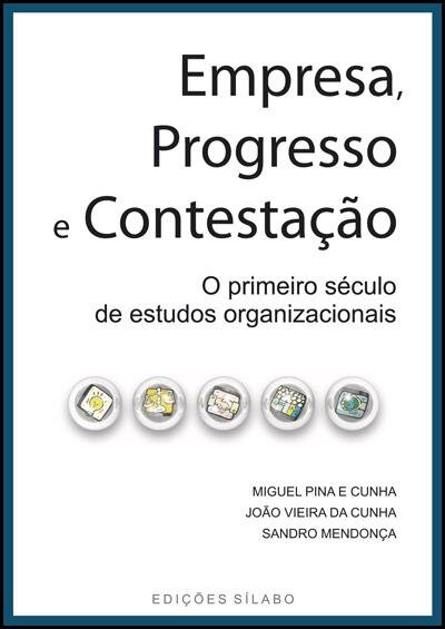 Empresa, Progresso e Contestação - O primeiro século de estudos organizacionais