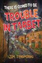 There is Going to be Trouble in Tarbet