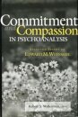 Commitment and Compassion in Psychoanalysis