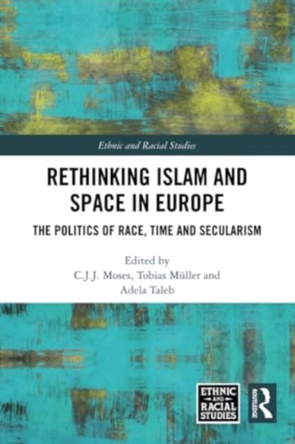 Rethinking Islam and Space in Europe