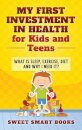 My First Investment in Health for Kids and Teens