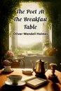 The Poet At The Breakfast Table (Edition2024)