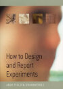 How To Design And Report Experim.