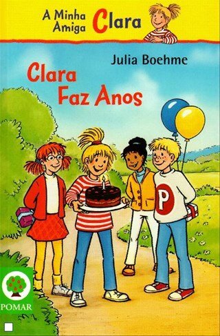 A Minha Amiga Clara Narrativas Clara Faz Anos