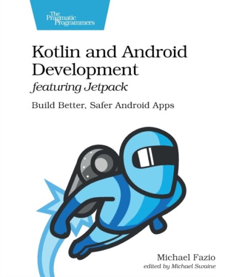 Kotlin and Android Develoment featuring Jetpack