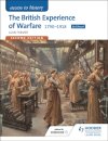 Access to History: The British Experience of Warfare 1790-1918 for Edexcel Second Edition