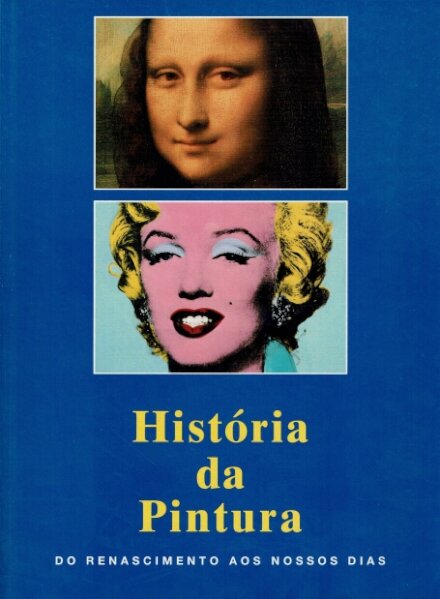 História da Pintura - Do Renascimento aos Nossos Dias