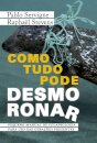 Como Tudo Pode Desmoronar: Pequeno Manual De Colapsologia
