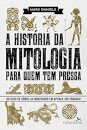A História Da Mitologia Para Quem Tem Pressa