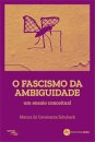 O Fascismo Da Ambiguidade