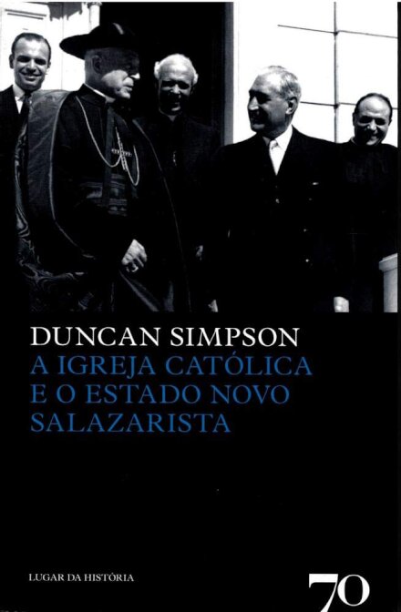 A Igreja Católica e o Estado Novo Salazarista
