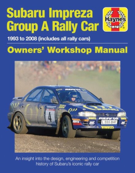 Subaru Impreza Group A Rally Car Owners' Workshop Manual
