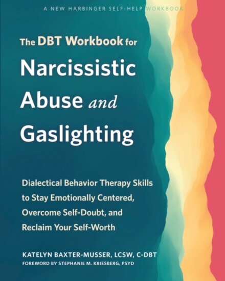 The DBT Workbook for Narcissistic Abuse and Gaslighting