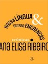 Nossa Língua E Outras Encrencas: Crônicas