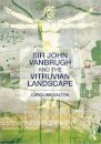 Sir John Vanbrugh and the Vitruvian Landscape