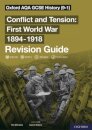 Oxford AQA GCSE History: Conflict and Tension First World War 1894-1918 Revision Guide (9-1)