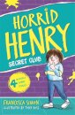 Horrid Henry And The Secret Club
