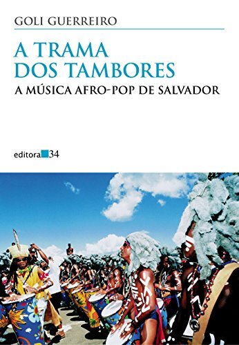 A Trama Dos Tambores: Música Afro-Pop De Salvador