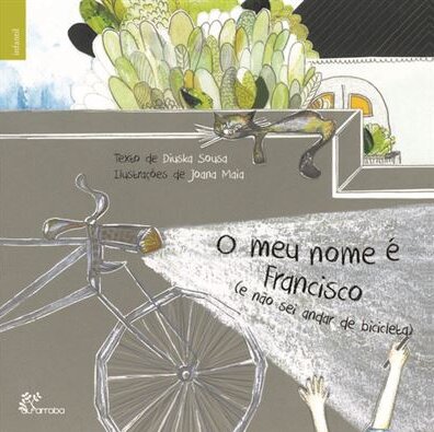 Meu nome é Francisco, O (e ainda não sei andar de bicicleta)
