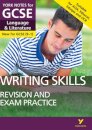 English Language and Literature Writing Skills Revision and Exam Practice: York Notes for GCSE - for 2026, 2027 exams