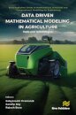 Data Driven Mathematical Modeling in Agriculture