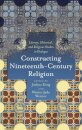 Constructing Nineteenth-Century Religion