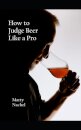How to Judge Beer Like a Pro