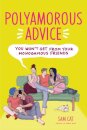 Polyamorous Advice You Won't Get from Your Monogamous Friends