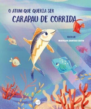 O Atum que Queria Ser Carapau de Corrida