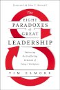The Eight Paradoxes of Great Leadership