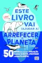 Este Livro Vai (Ajudar a) Arrefecer o Planeta