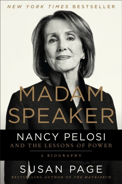 Madam Speaker : Nancy Pelosi and the Lessons of Power