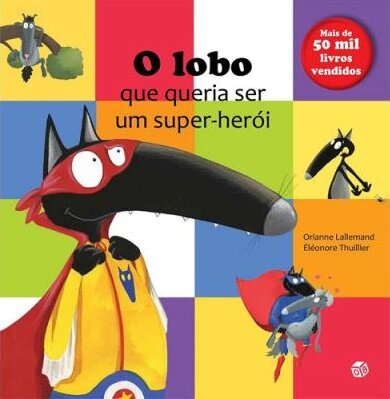 O Lobo Que Queria Ser Um Super Herói