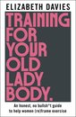 Training For Your Old Lady Body