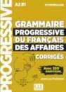 Grammaire progressive du francais des affaires - Niveau intermediaire (A2/B1) - Corriges