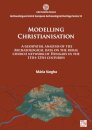 Modelling Christianisation: A Geospatial Analysis of the Archaeological Data on the Rural Church Network of Hungary in the 11th-12th Centuries