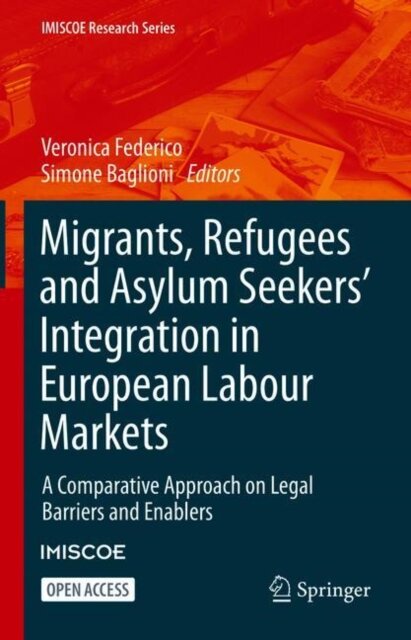 Migrants, Refugees and Asylum Seekers’ Integration in European Labour Markets