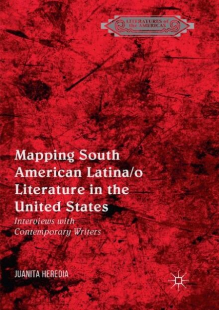 Mapping South American Latina/o Literature in the United States