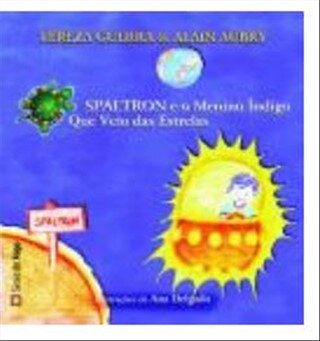Spaltron E O Menino Indigo Que Veio