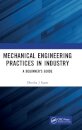 Mechanical Engineering Practices in Industry