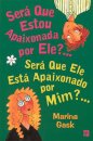 Será Que Estou Apaixonada por Ele?... Será Que Ele Está Apaixonado por Mim?...