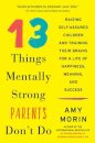 13 Things Mentally Strong Parents Don't Do