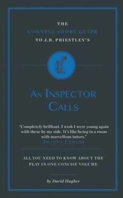 The Connell Short Guide To J.B. Priestley's An Inspector Calls