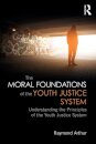 The Moral Foundations of the Youth Justice System