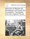 Memoirs of Madam de Montespan and Lewis the Fourteenth. Translated from the Original French.
