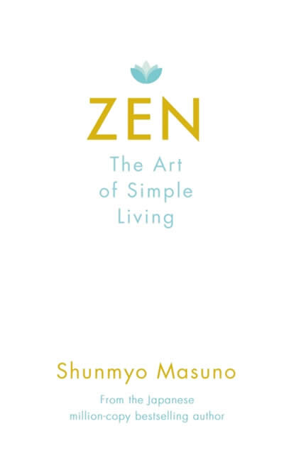 Zen: The Art Of Simple Living